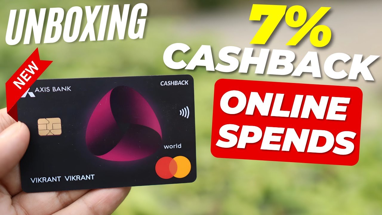 Axis Bank Cashback Credit Card Unboxing | 7% Cashback on Online Spends