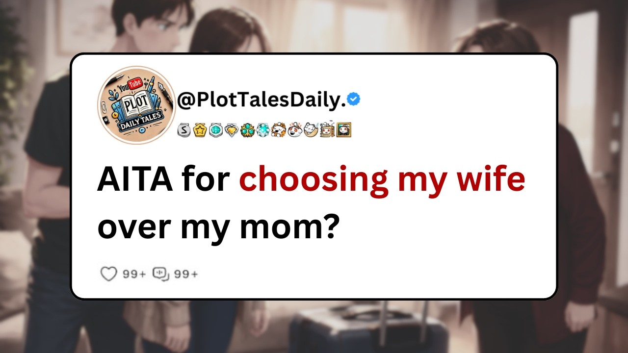 AITA for choosing my wife over my mom? | Reddit Stories