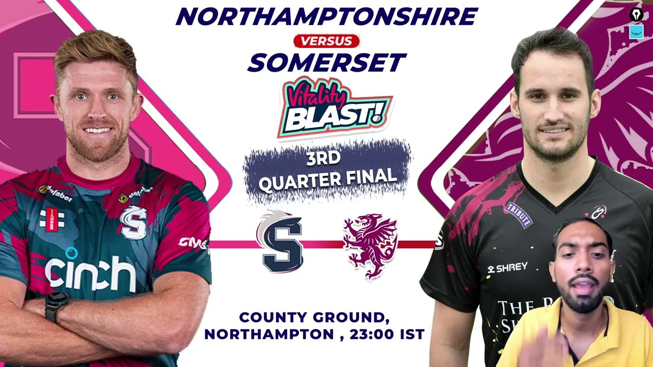 NOR vs SOM, NOR vs SOM Prediction, Northamptonshire vs Somerset Prediction
