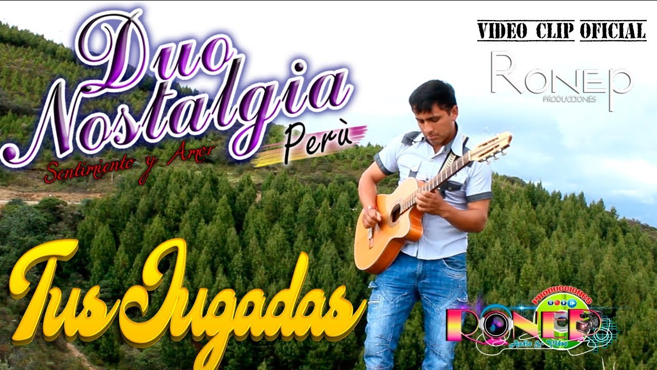 DUO NOSTALGIA🌟TUS JUGADAS (ESTRENO 2019) VIDEO CLIP OFICIAL ::RONEP PRODUCCIONES