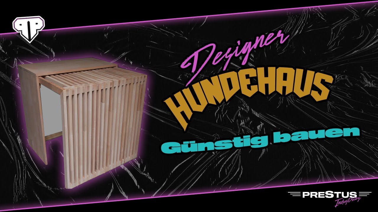 Designer HUNDEH&Uuml;TTE / HUNDEHAUS selber bauen | PRSTS Industries