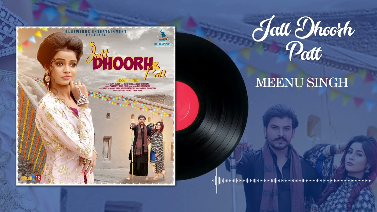 JATT DHOORH PATT | Meenu Singh | Happy Raikoti | Latest Punjabi Songs 2023