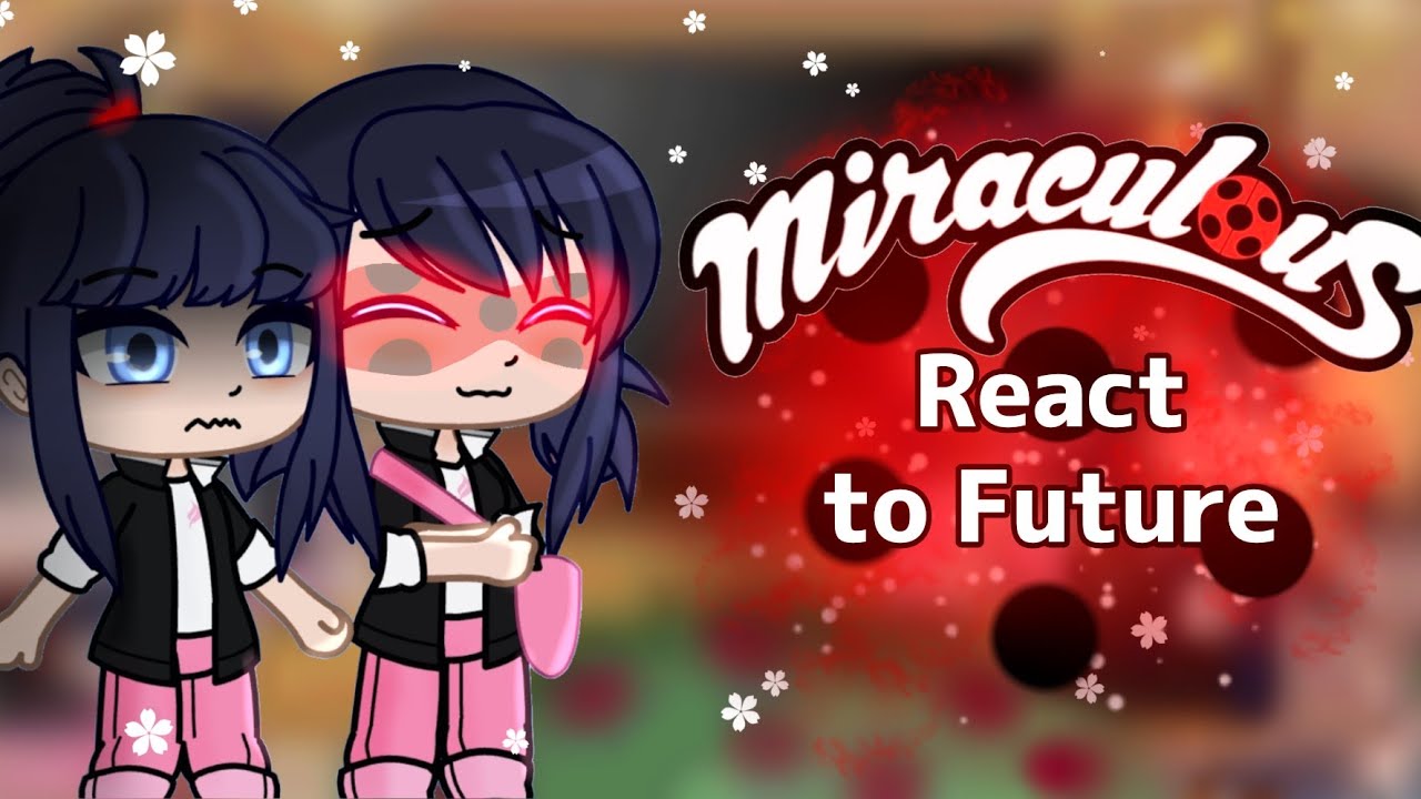 Past Mbl react to Future//Mlb//Gacha Club//English//Lukanette and little Zoenette