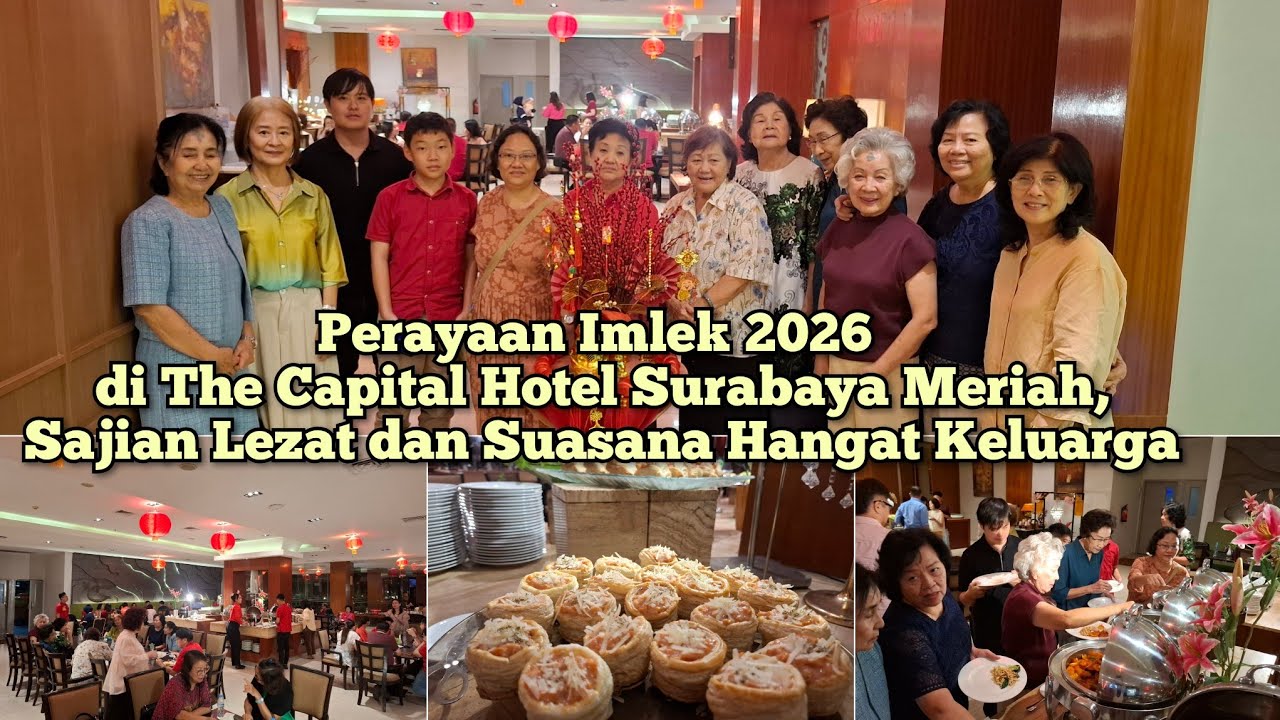 Perayaan Imlek 2026 di The Capital Hotel Surabaya Meriah, Sajian Lezat dan Suasana Hangat Keluarga