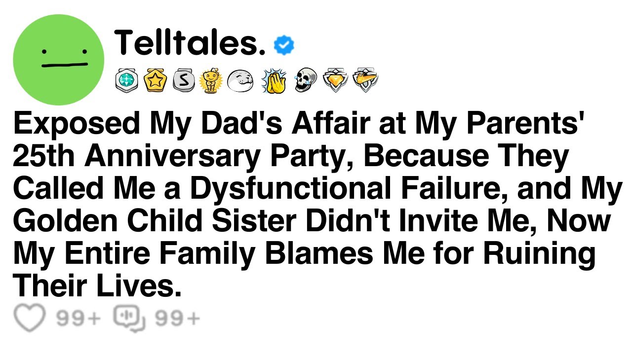 Exposed My Dad's Affair at My Parents' 25th Anniversary Party, Because They Called Me...