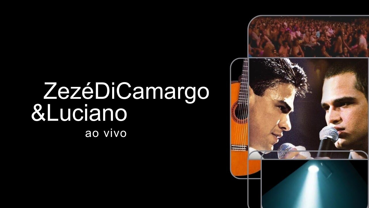 Zezé Di Camargo & Luciano - Ao Vivo | Filtr
