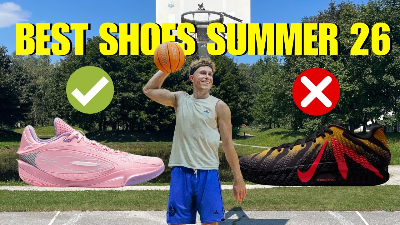 Pro player's best BASKETBALL SHOES for SUMMER 2026!
