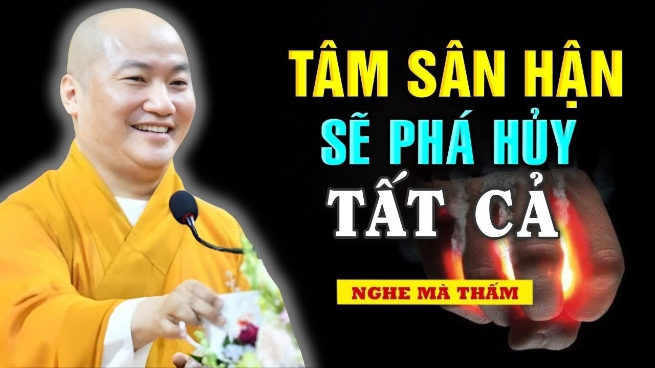 Tâm Sân Hận Phá Hủy Phước Đức Và Cả Cuộc Đời | Thầy Thích Phước Tiến vấn đáp