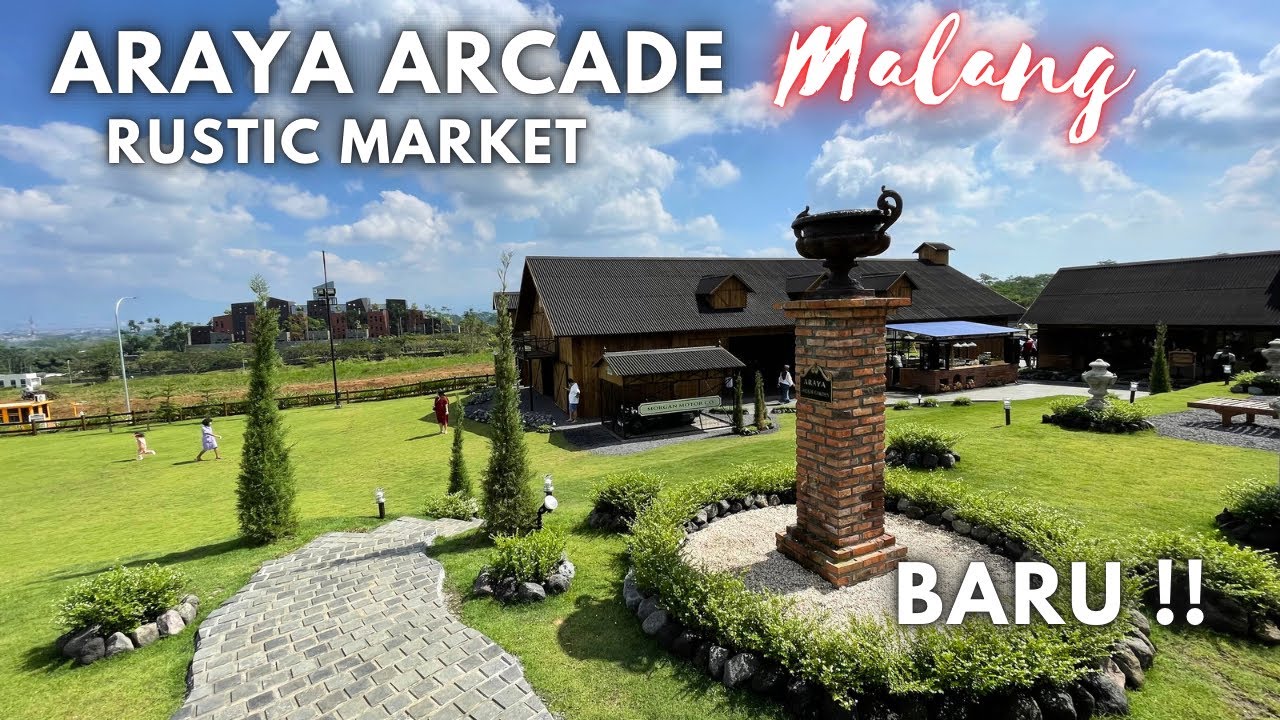 ARAYA Arcade Garden - Rustic Market nya MALANG !! Baru view nya MANTAB