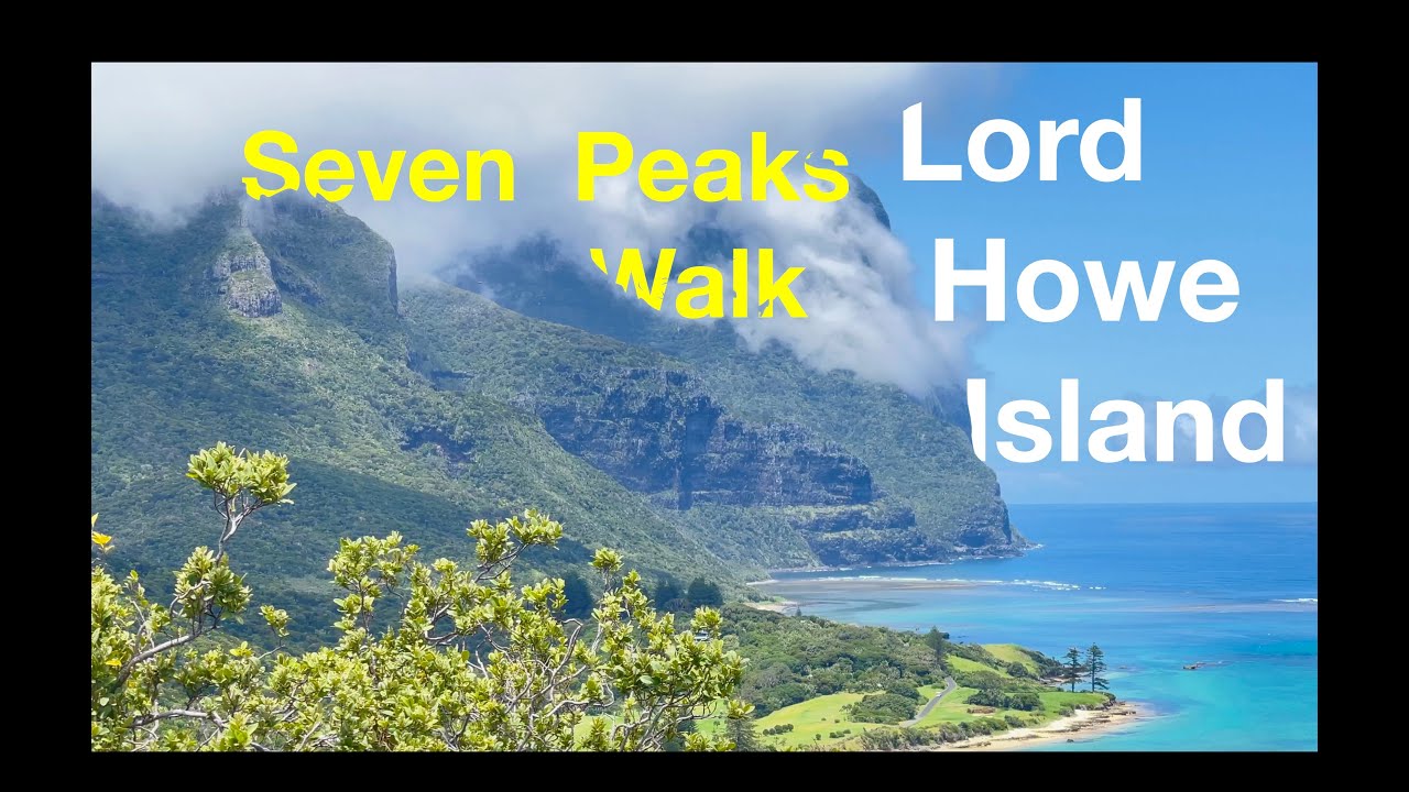 Lord Howe Island - Seven Peaks Walk - Great Walks of Australia - A jurassic volcanic island.