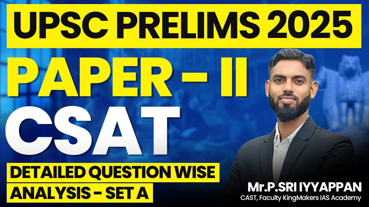 CSAT 2025 Detailed Answer Key Discussion | UPSC CSE Prelims | Shri Ayyappan #upsc
