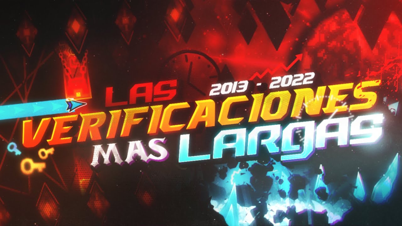 Las VERIFICACIONES m&aacute;s LARGAS de Geometry Dash (2013-2022)