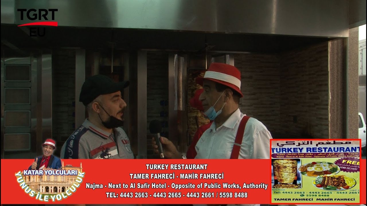 KATAR YOLCULARI YUNUS İLE YOLCULUK TURKEY RESTAURANT