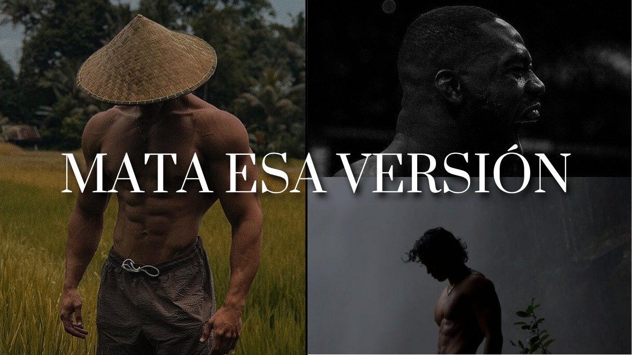 MATA ESA VIEJA VERSIÓN DE TI