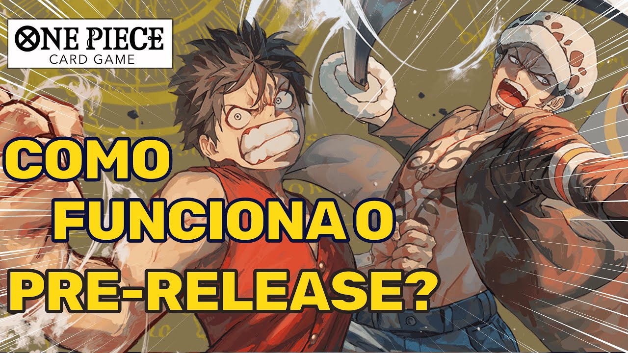 PRE-RELEASE: TUDO O QUE VOC&Ecirc; PRECISA SABER ONE PIECE CARD GAME (PT/BR - PT/PT)