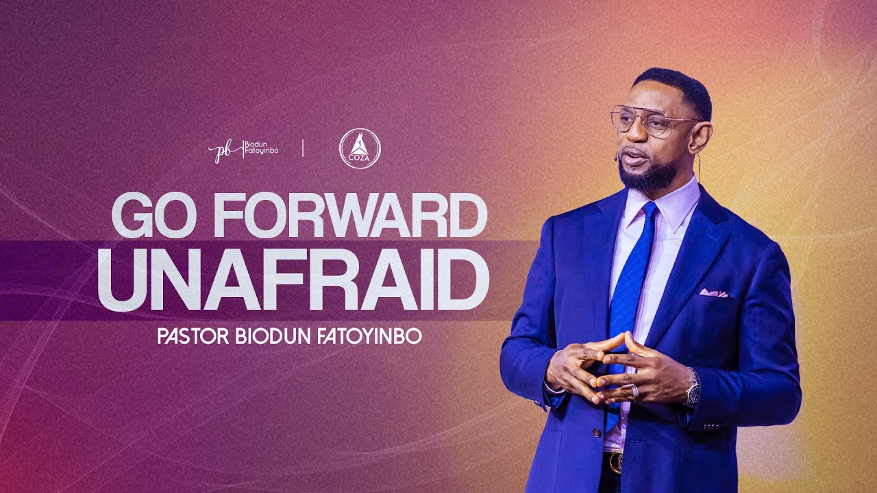 Go Forward Unafraid  | Pastor Biodun Fatoyinbo | COZA Sunday Service | 09-03-2025
