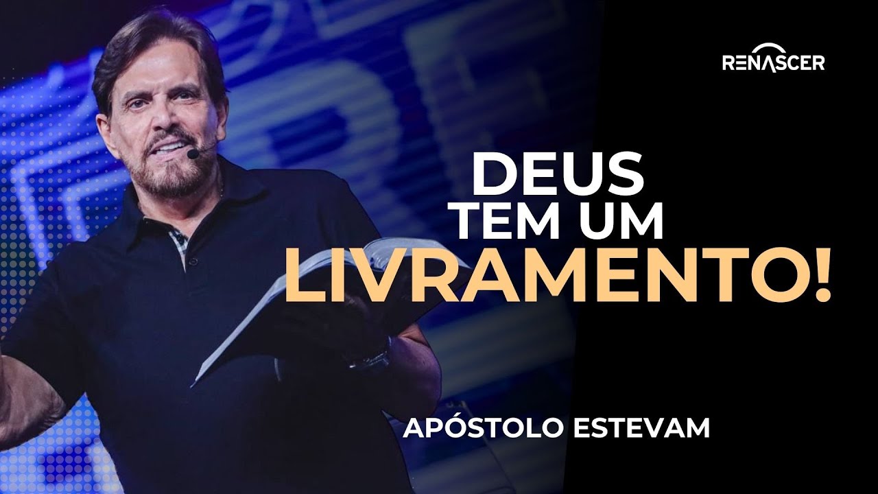PARA CADA LUTA, DEUS TEM UM LIVRAMENTO! | AP&Oacute;STOLO ESTEVAM HERNANDES
