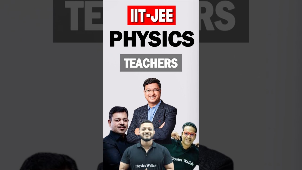 🗿IITJEE Physics Best Teachers 🔥| JEE Mains & Advance 2026 #iit #motivation