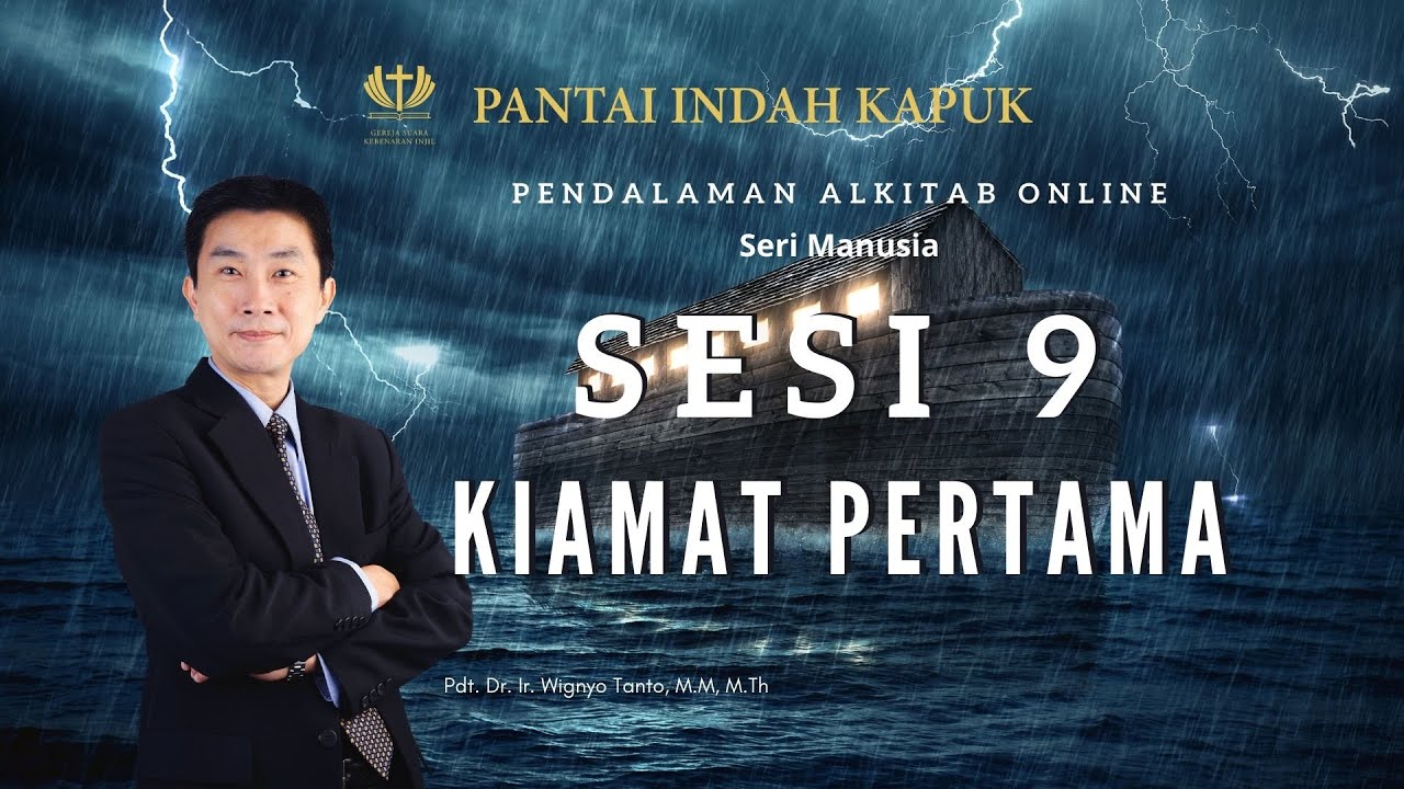 Kitab Kejadian (Sesi 9) - Kiamat Pertama - Pdt. Dr. Ir. Wignyo Tanto, M.M, M.Th