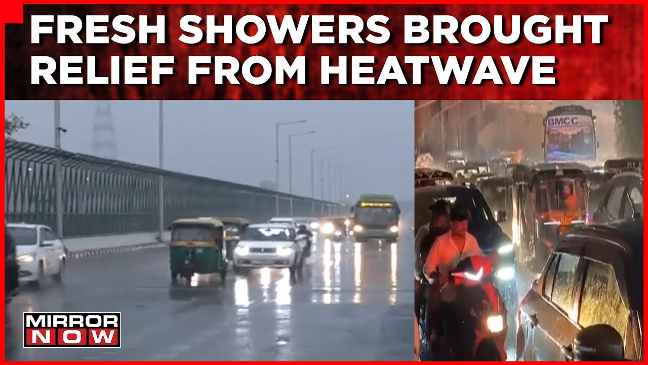 Fresh Showers Brought Relief From Heatwave In Delhi, Kolkata, Indore & Other States | Latest Updates