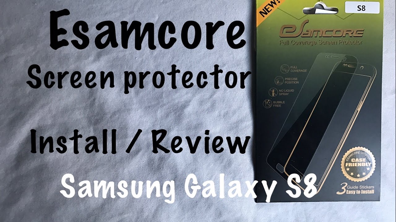 Esamcore screen protector-Galaxy S8 installation/ review