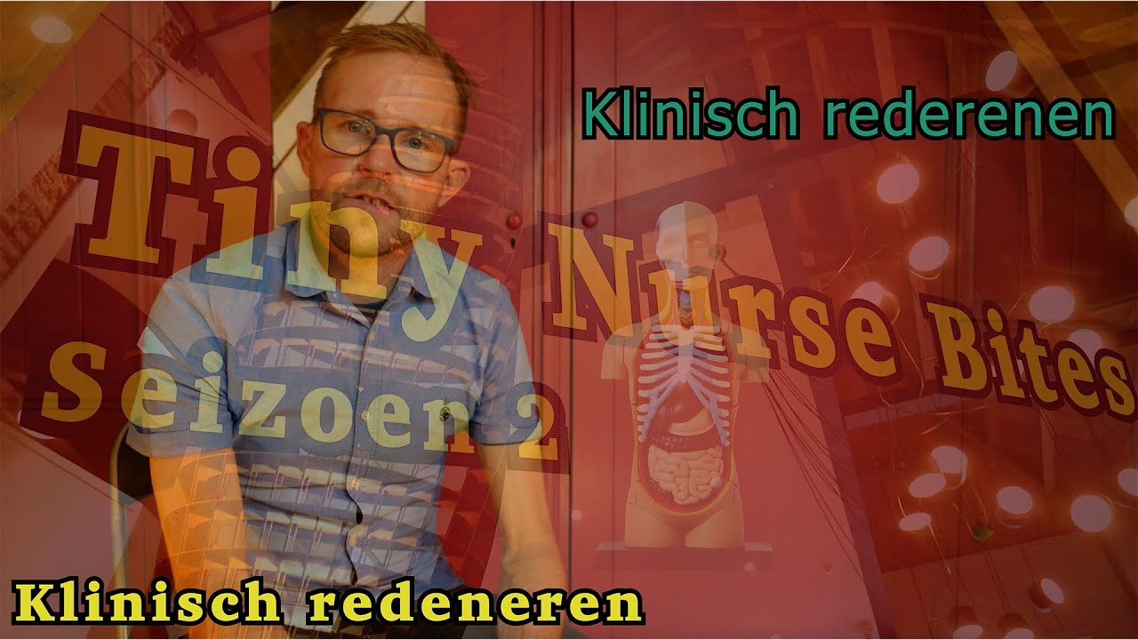 Tiny nurse bites - Klinisch redeneren