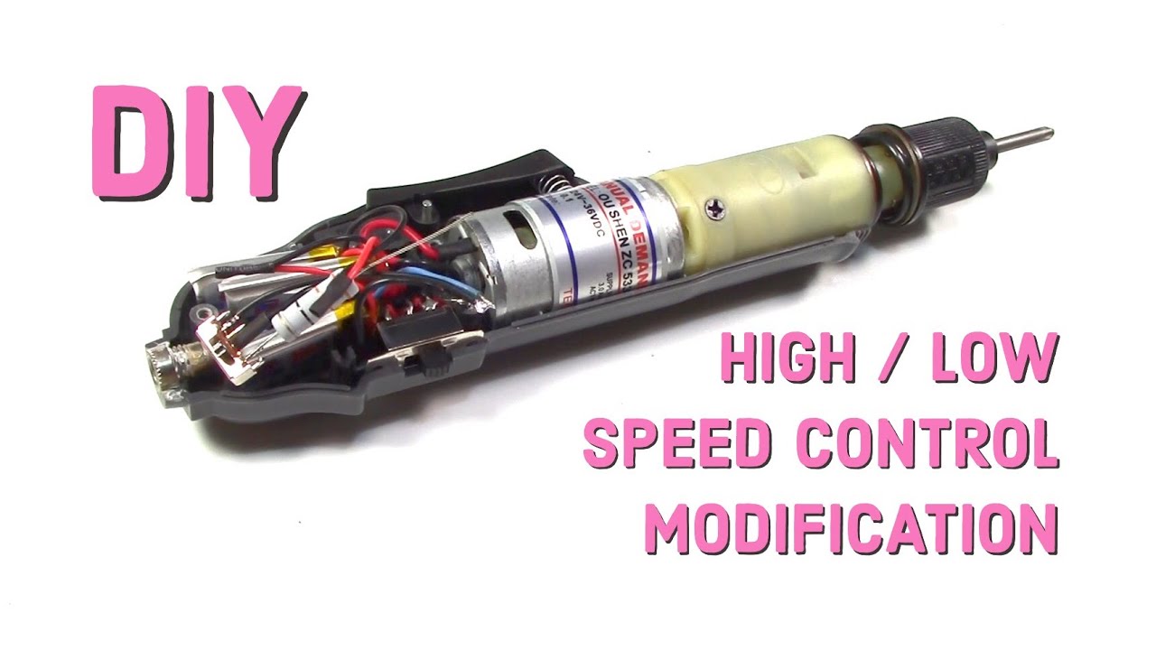 DIY Cordless Screwdriver (part 3) | High/Low speed control modification
