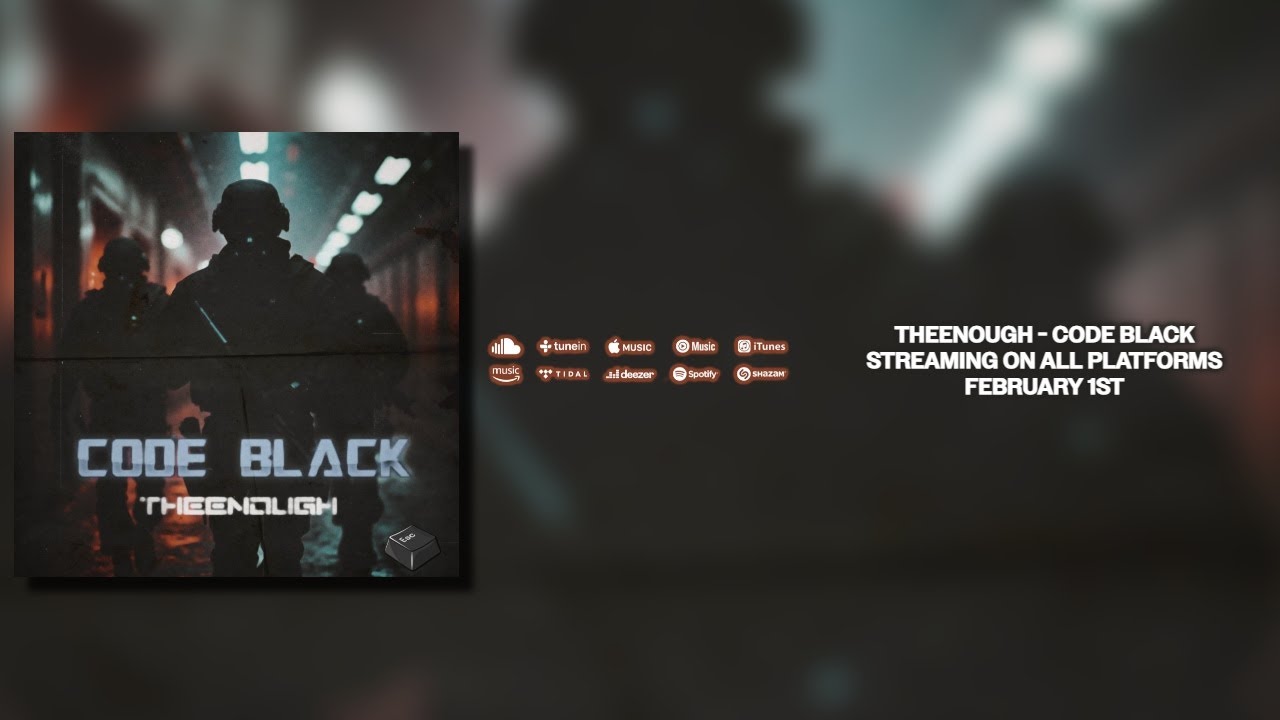 TheEnough - Code Black [ESC Exclusive]