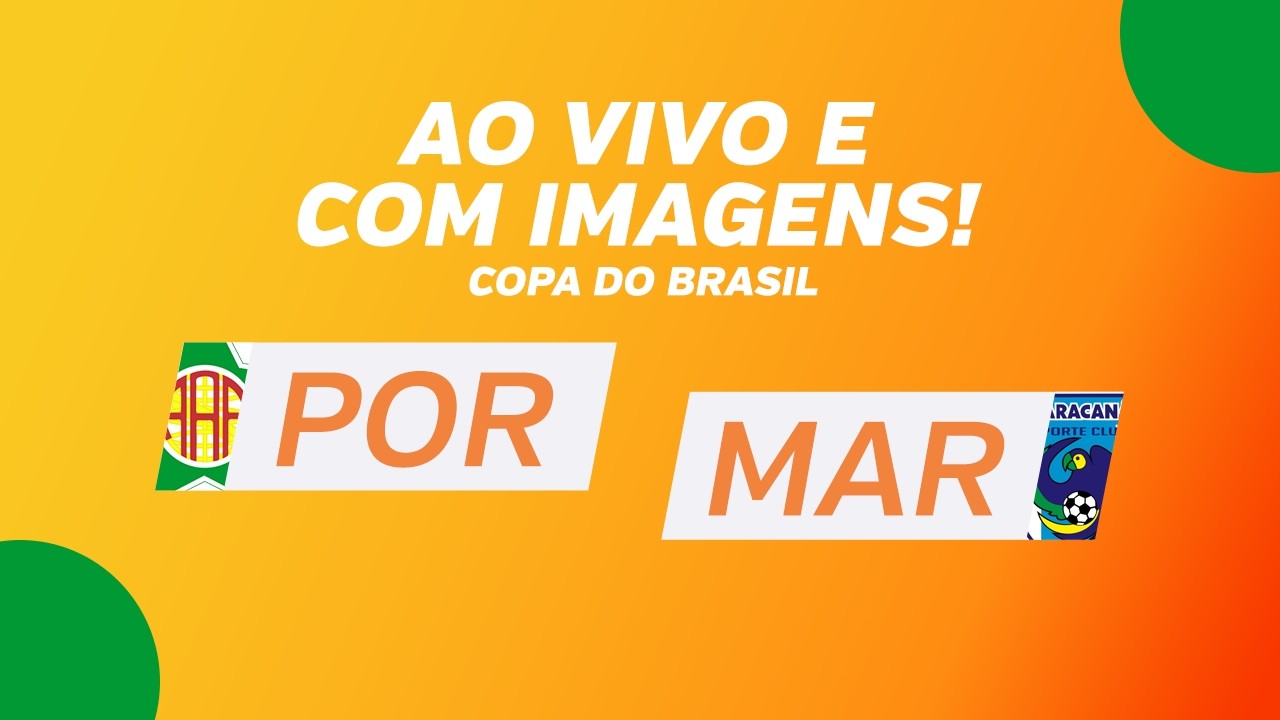 AO VIVO E COM IMAGENS: PORTUGUESA X MARACANÃ- CE - 2ª FASE - COPA DO BRASIL 2026