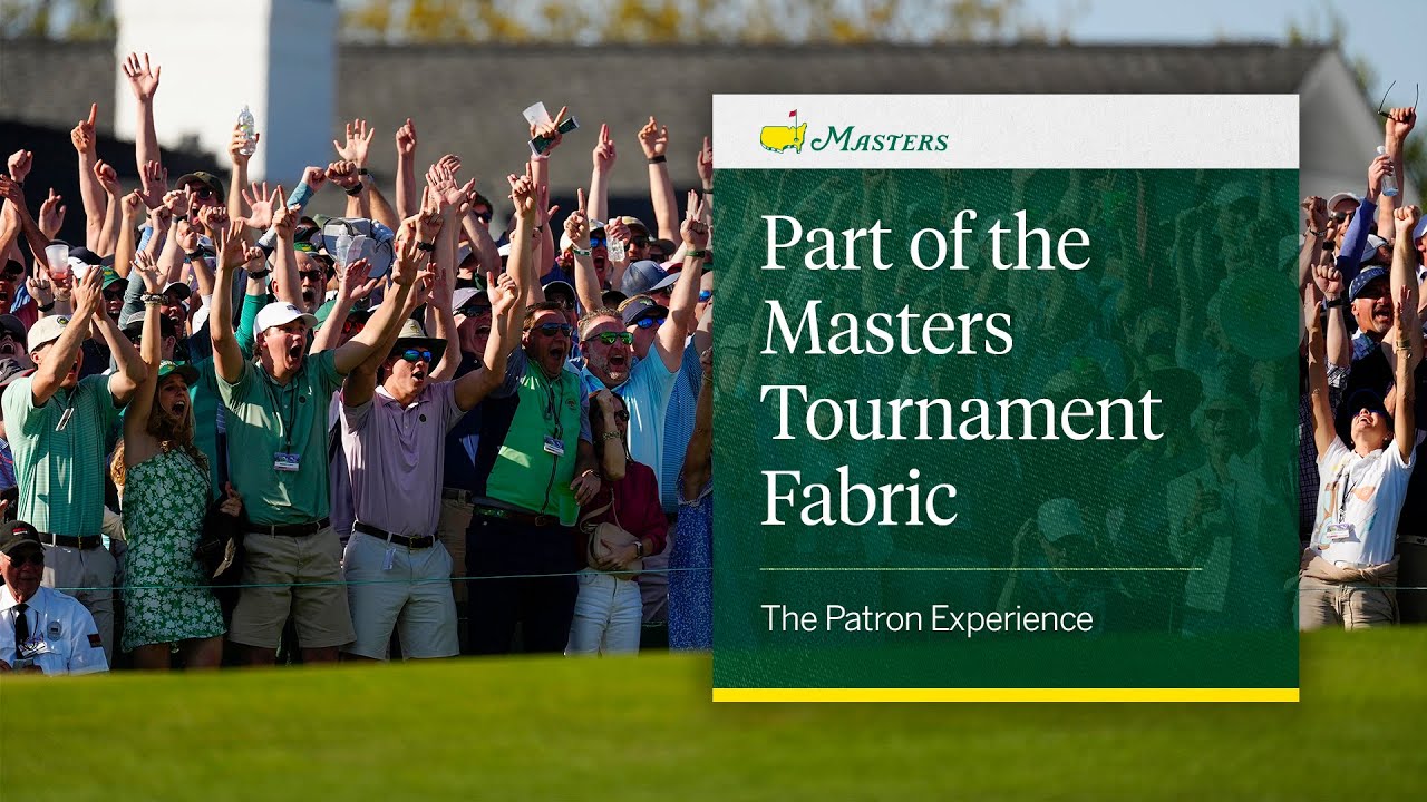 The Patron Experience | The Masters Tournament Fabric