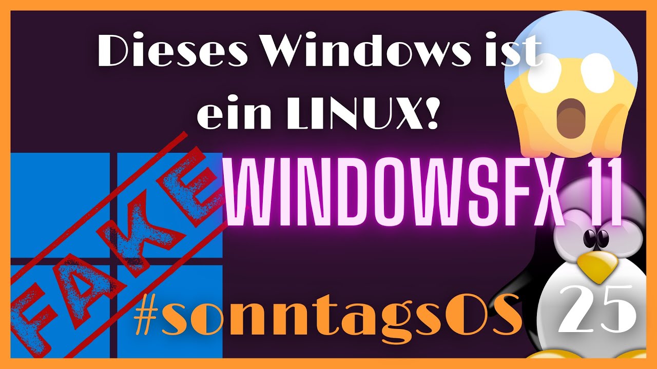 Dieses Windows ist ein Linux! - Linuxfx 11 - #sonntagsOS - 25