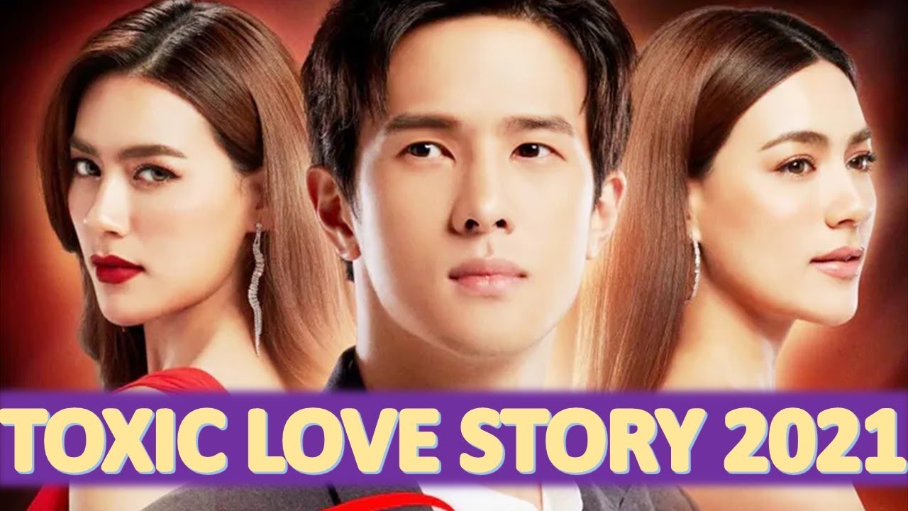 [TOP 6] 2021 TOXIC LOVE STORY THAI DRAMAS /THAI LAKORN