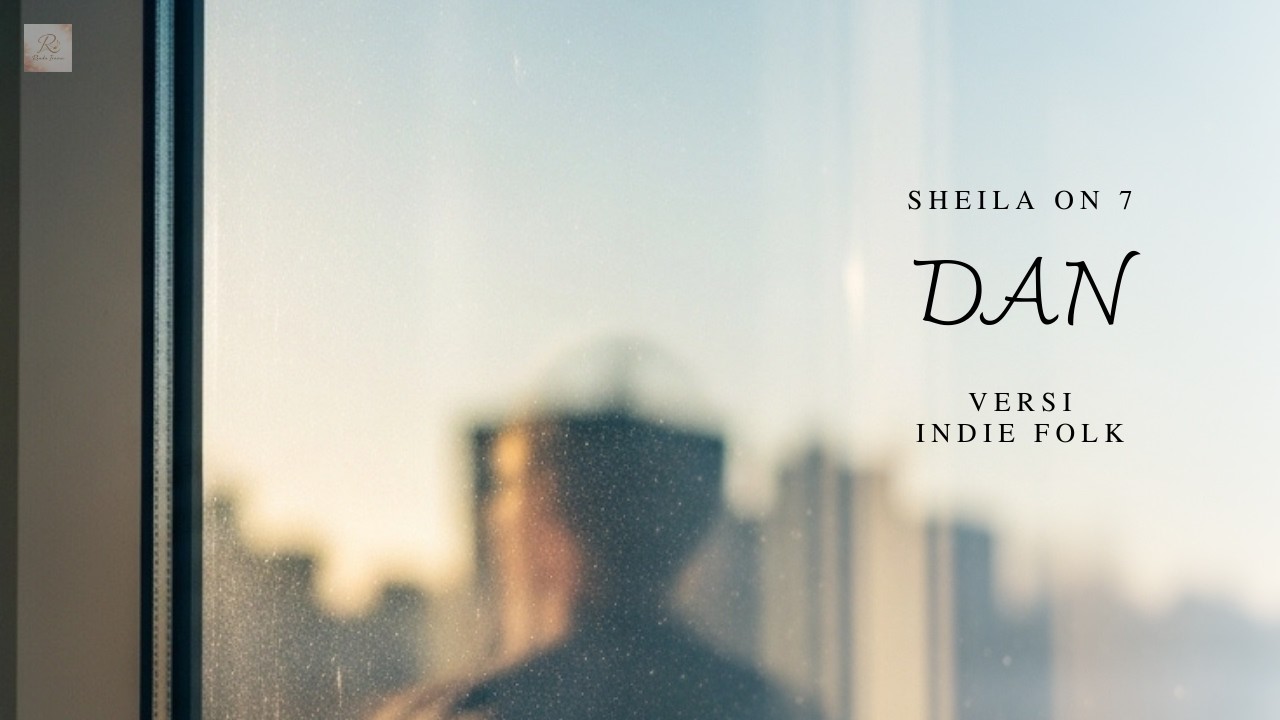 DAN - SHEILA ON 7 | Deep Indie Folk | by Rindu Irama
