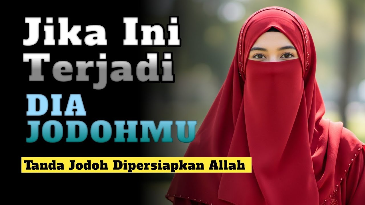 5 TANDA DIA BENAR JODOH YANG ALLAH SIAPKAN UNTUKMU
