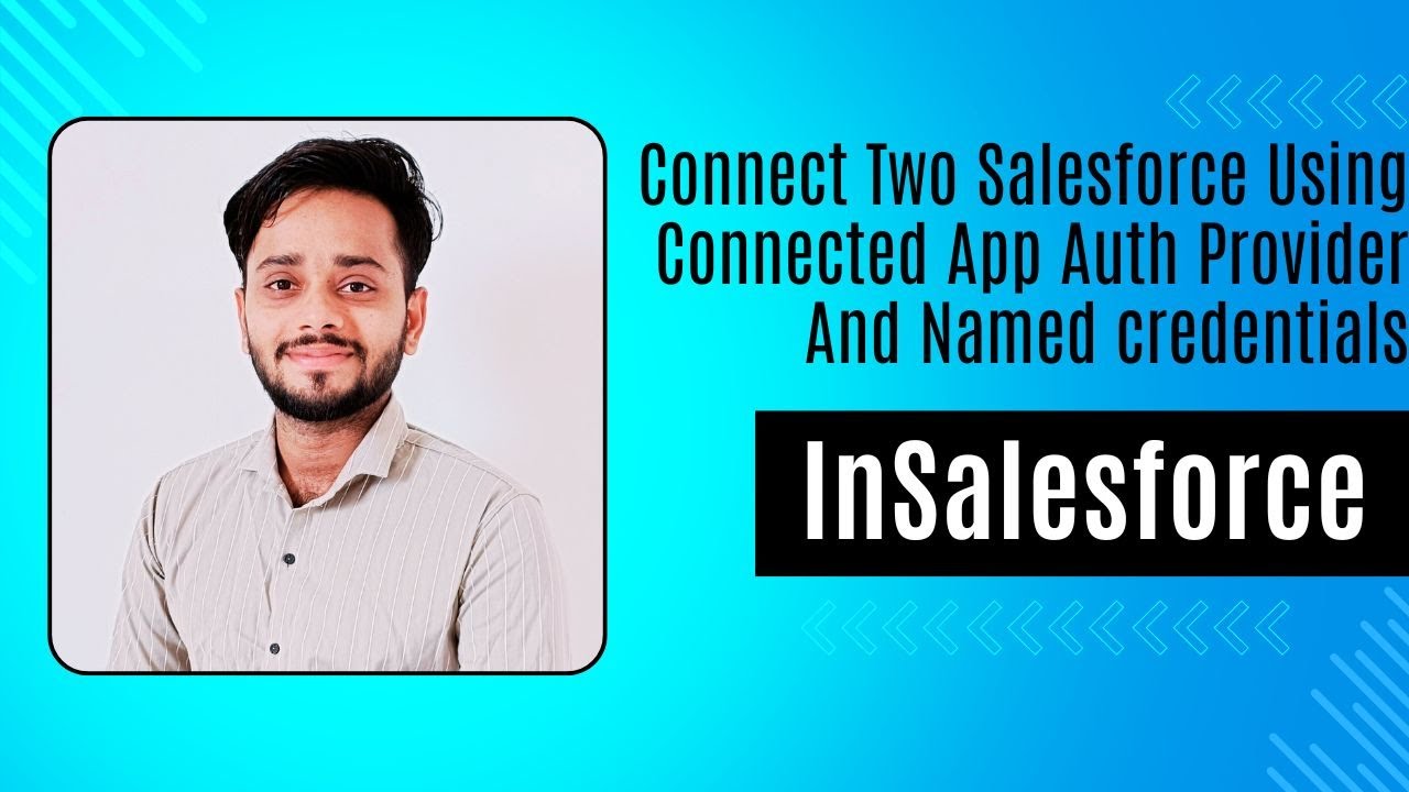 Connect Two Salesforce Using Connected App Auth Provider And Named credentials
