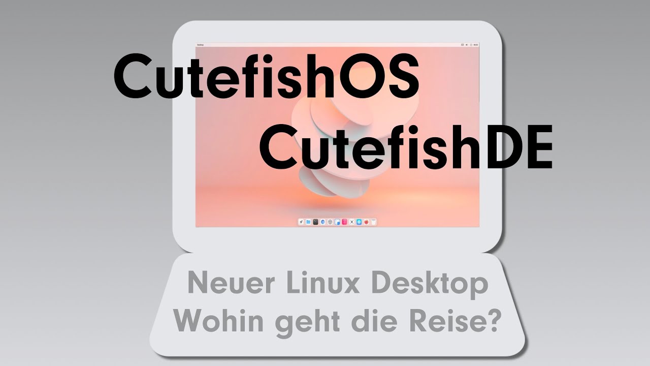 CutefishDE und CutefishOS: Neuer Linux Desktop mit neuer Distro. Wohin geht die Reise?