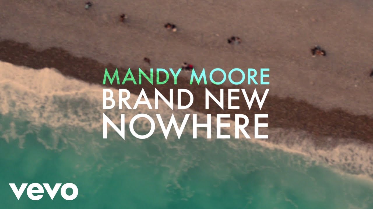 Mandy Moore - Brand New Nowhere (Lyric Video)