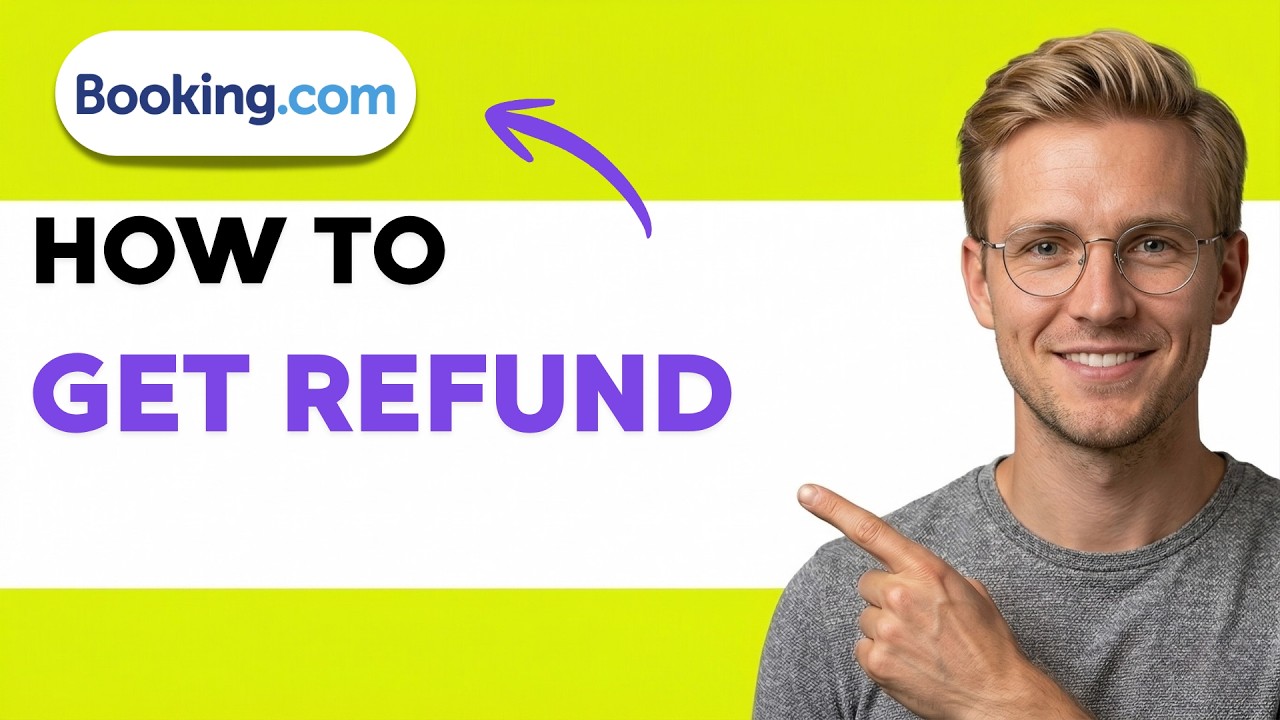 How to Get Refund on Booking.com [2026 Full Guide]
