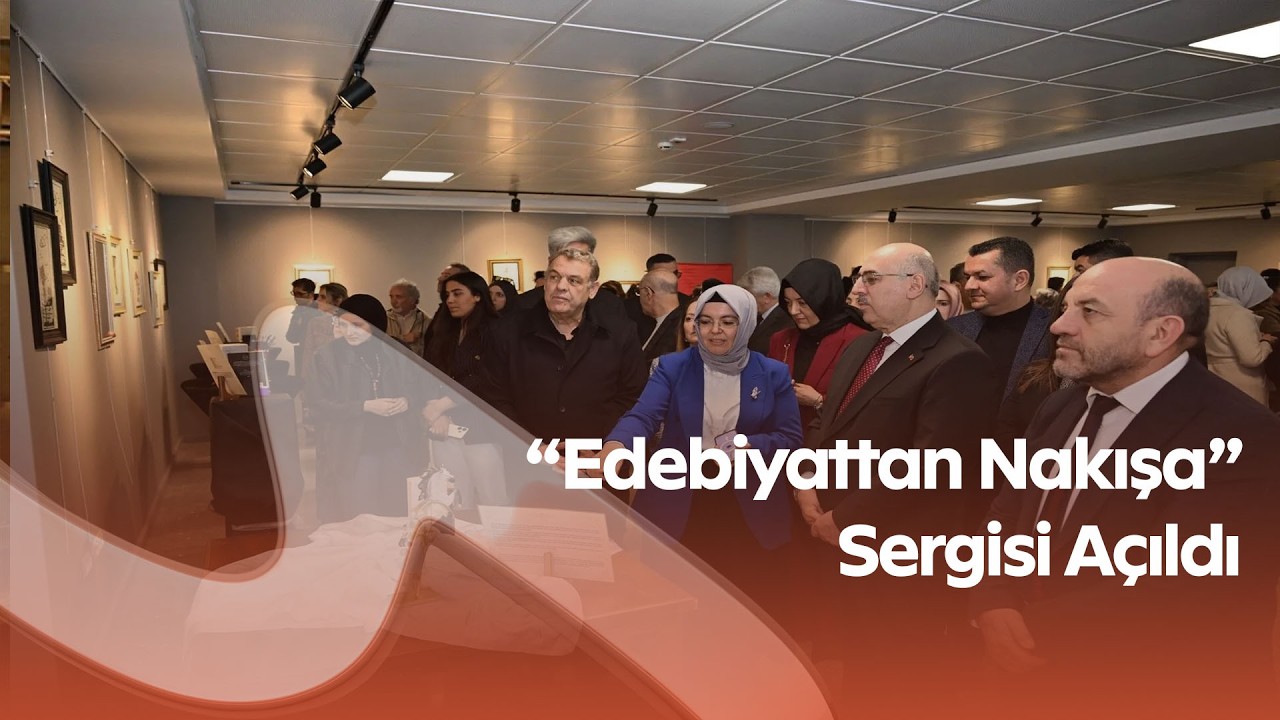 Kahramanmaraş’ta Sanat ve Edebiyat Buluştu! “Edebiyattan Nakışa” Sergisi Açıldı