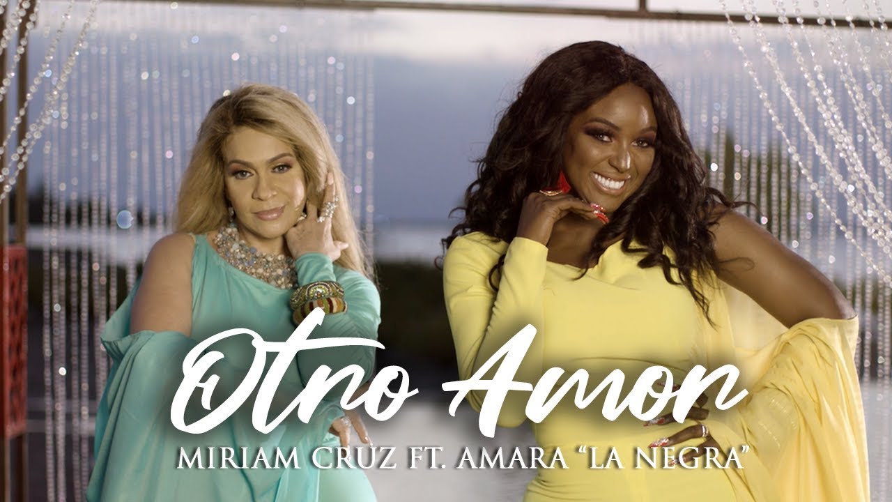MIRIAM CRUZ FT. AMARA LA NEGRA - OTRO AMOR REMIX (VÍDEO OFICIAL)