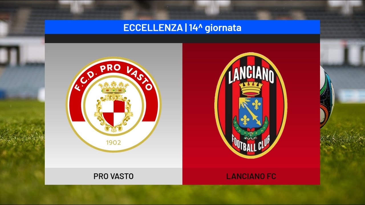 Eccellenza Abruzzo | 14^ giornata: Pro Vasto - Lanciano FC