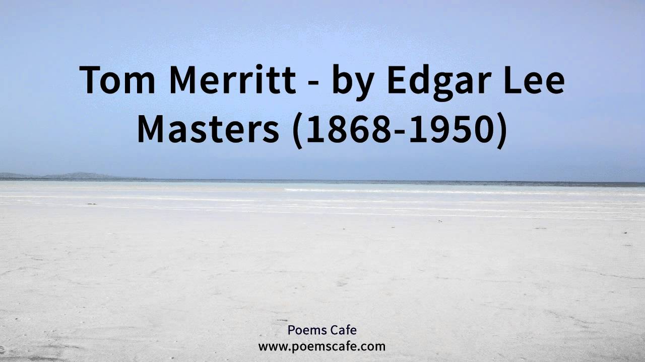 Tom Merritt   by Edgar Lee Masters