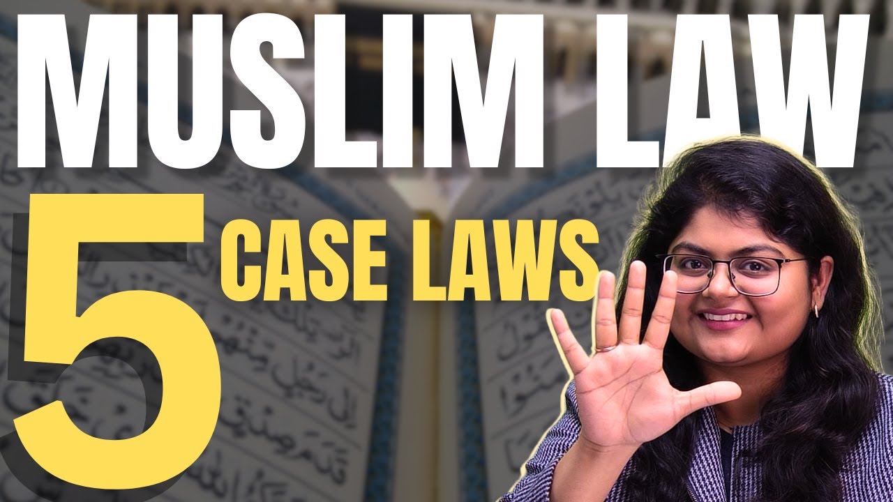 5  Important Case Laws in Muslim Law for AIBE 19