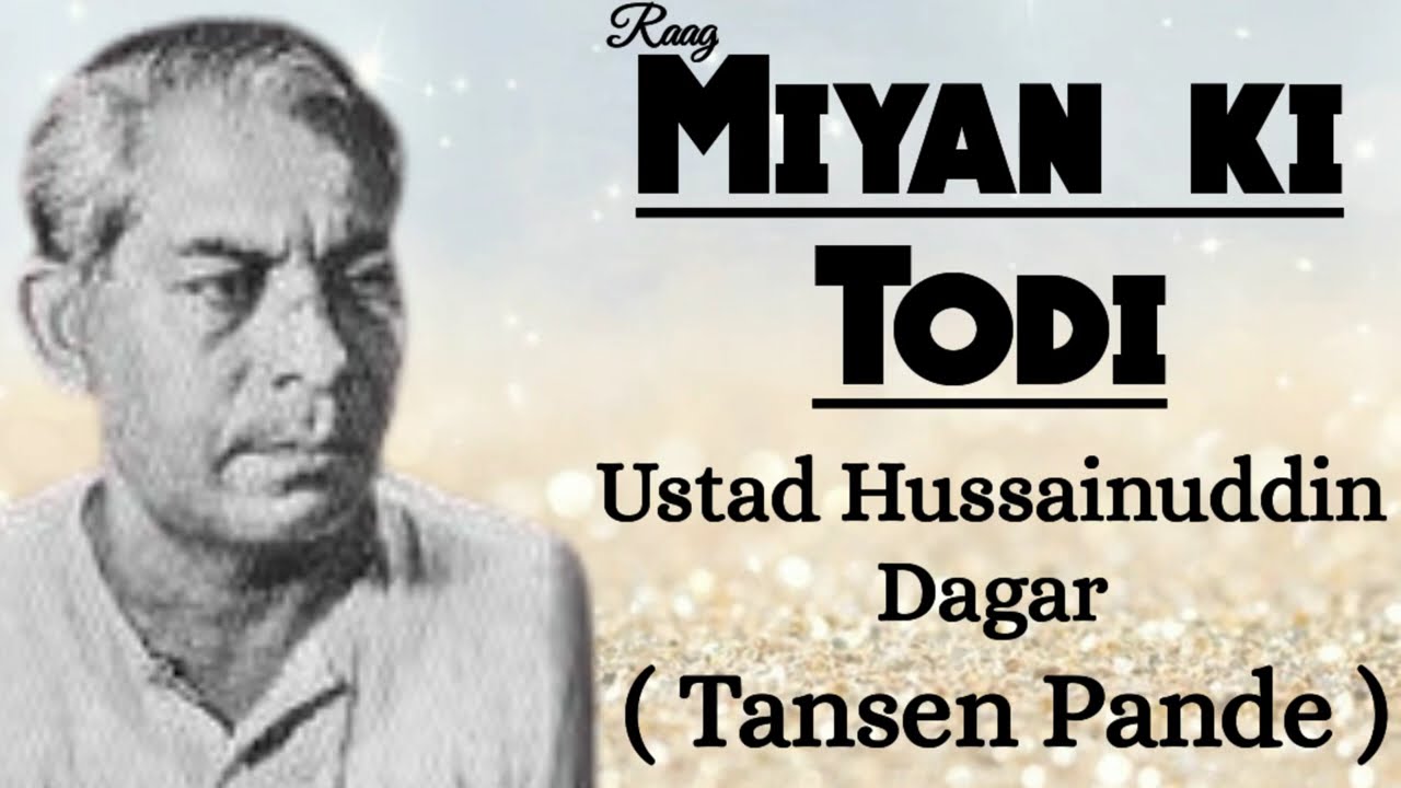Miyan ki Todi - Ustad Hussainuddin Dagar (Tansen Pande ) II Aalap & Dhrupad with Sarangi Sangat II