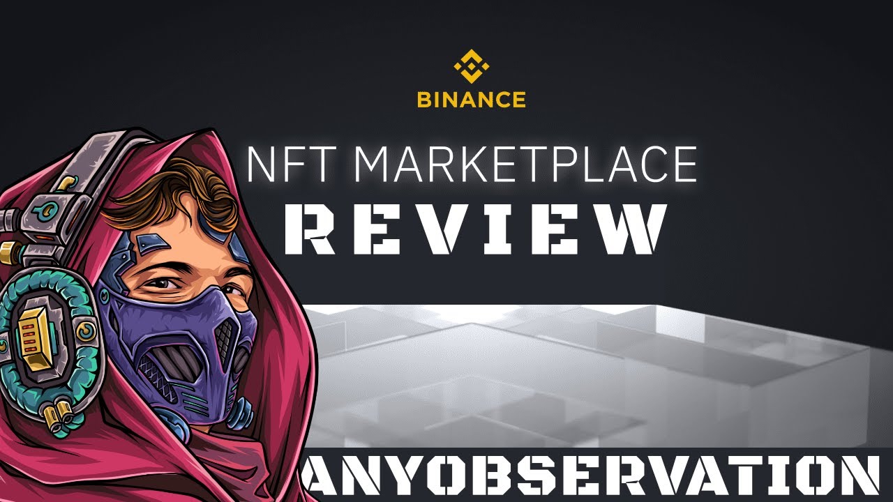 Binance NFT marketplace review and showcase