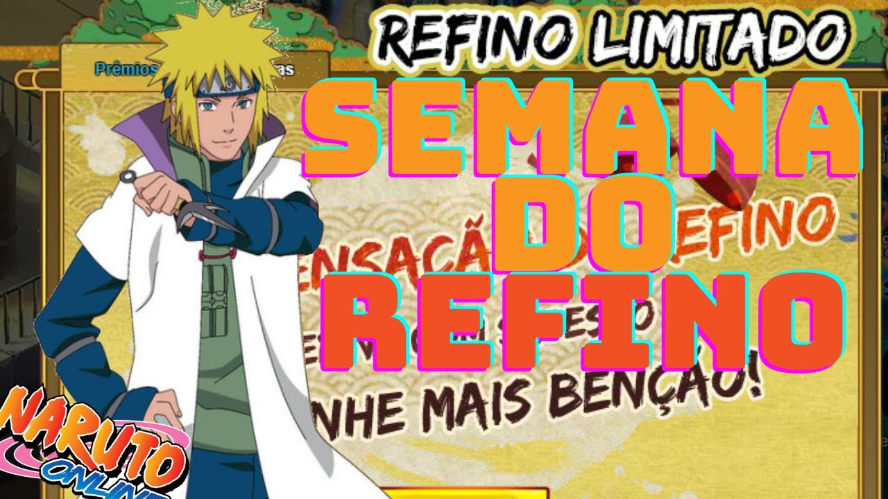 Upando For&ccedil;a na Semana do Refino - Naruto Online