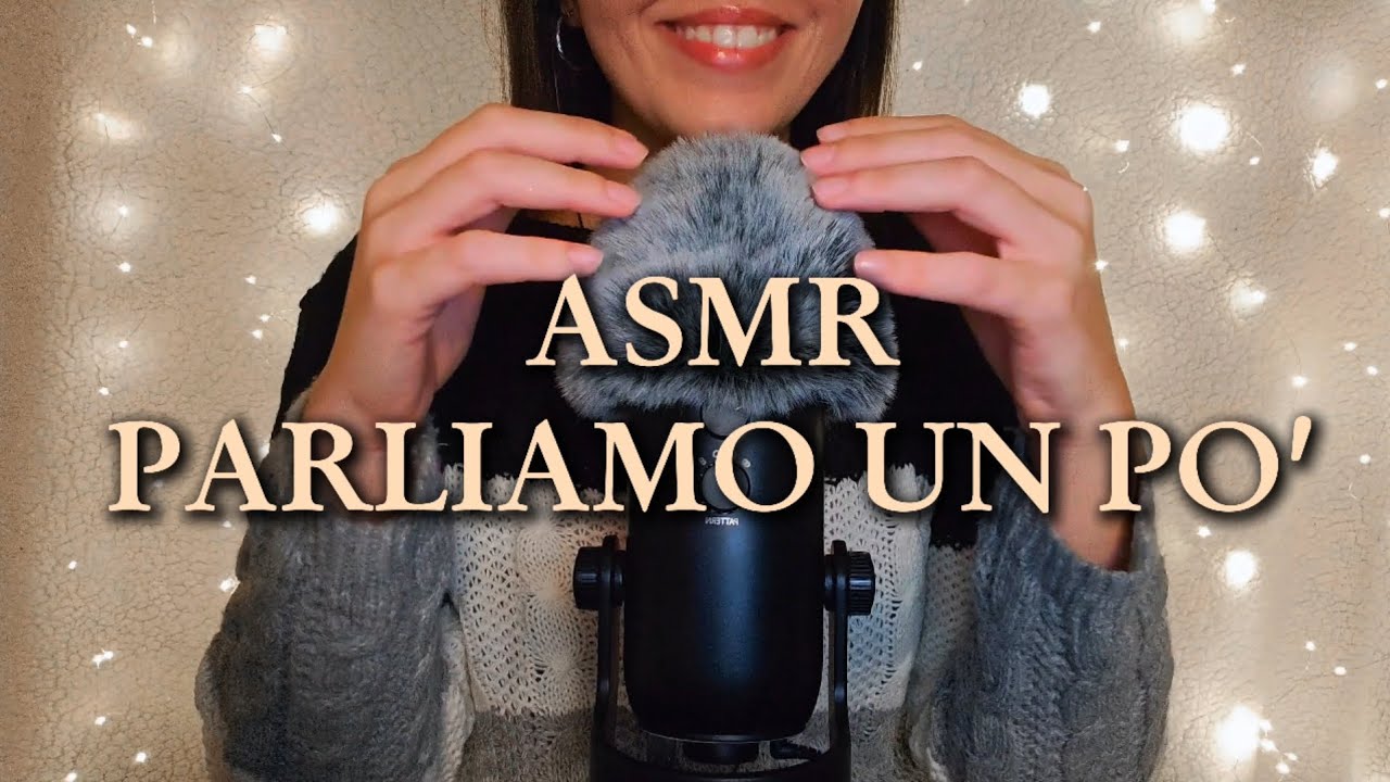 Parliamo un po' ✨ ASMR chiacchiericcio ( Whispering ITA )