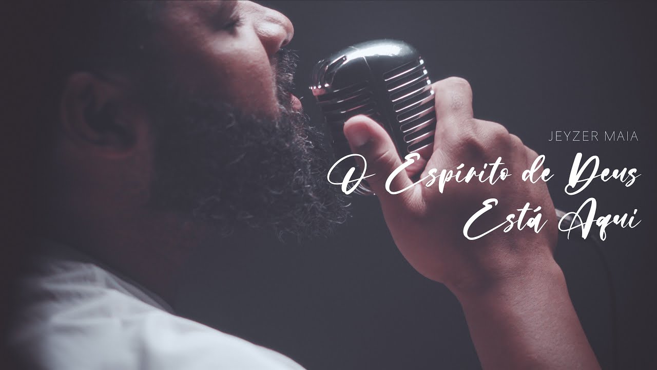 O Espírito de Deus Está Aqui - Jeyzer Maia (Cover)