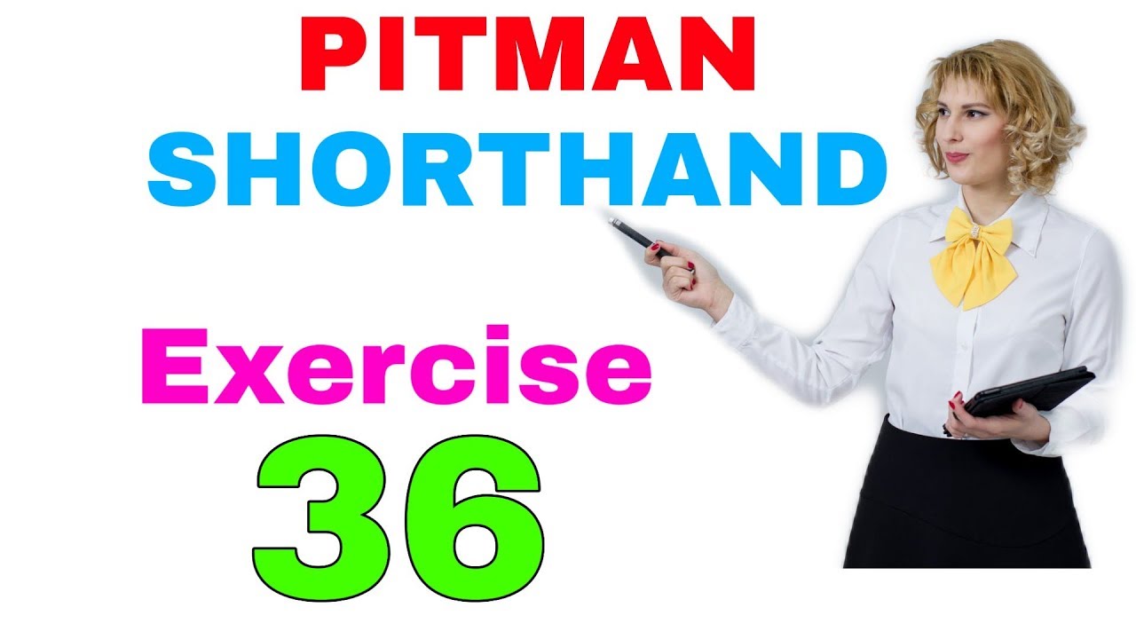 Shorthand Exercise 36 / Steno Exercise 36 / Pitman Shorthand Exercise 36