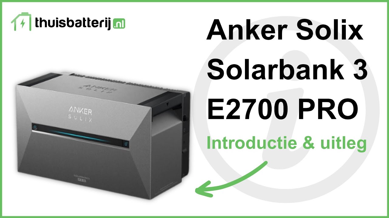 Anker Solix Solarbank 3 E2700 Pro Installatie & Uitlegvideo | Anker Stekkeraccu | Thuisbatterij.nl